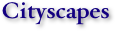 Cityscapes