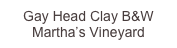 Gay Head Clay...