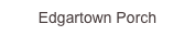 Edgartown Porch